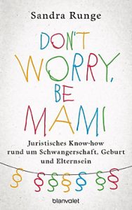 Das Buch "Don't worry, be Mami" von Sandra Runge