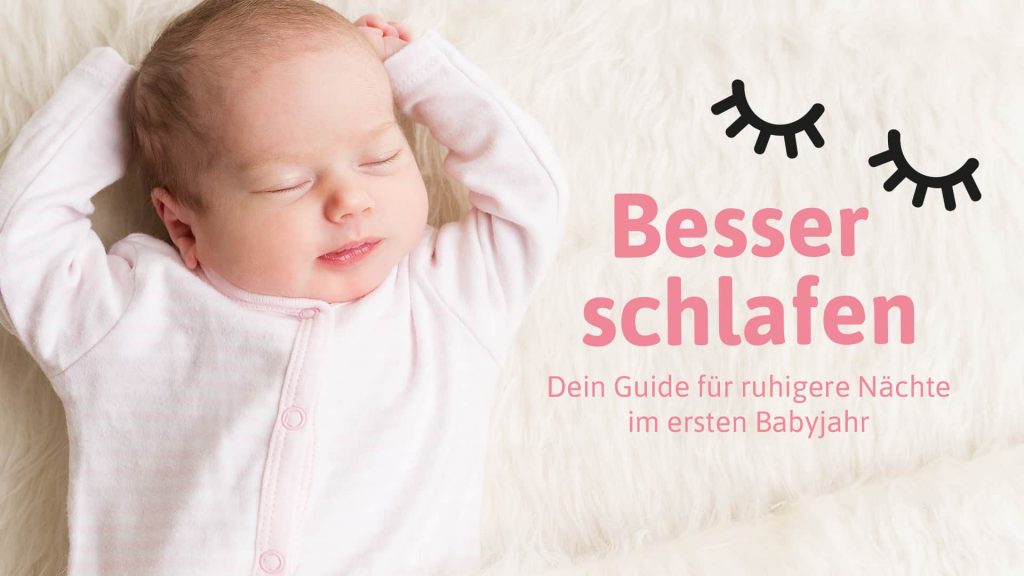 Besser schlafen – Dein Guide für ruhigere Nächte im ersten Babyjahr