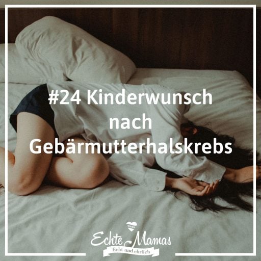 Kinderwunsch nach Gebaermutterhalskrebs