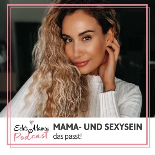 Echte Mamas Podcast mit Sarah Bora