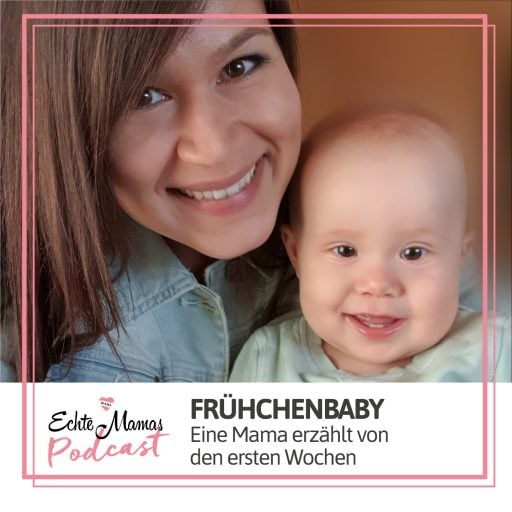 Echte Mamas Podcast: Frühgeburt - Interview mit einer Mama