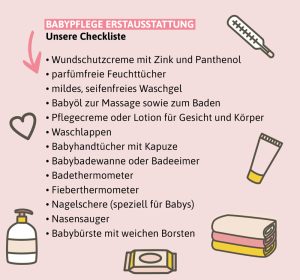 Babypflege Erstausstattung: Unsere Checkliste für alle (Bald-) Mamas und natürlich Papas.