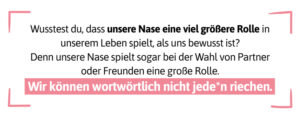Unsere Nase hilft uns bei der Wahl der richtigen Freunde.