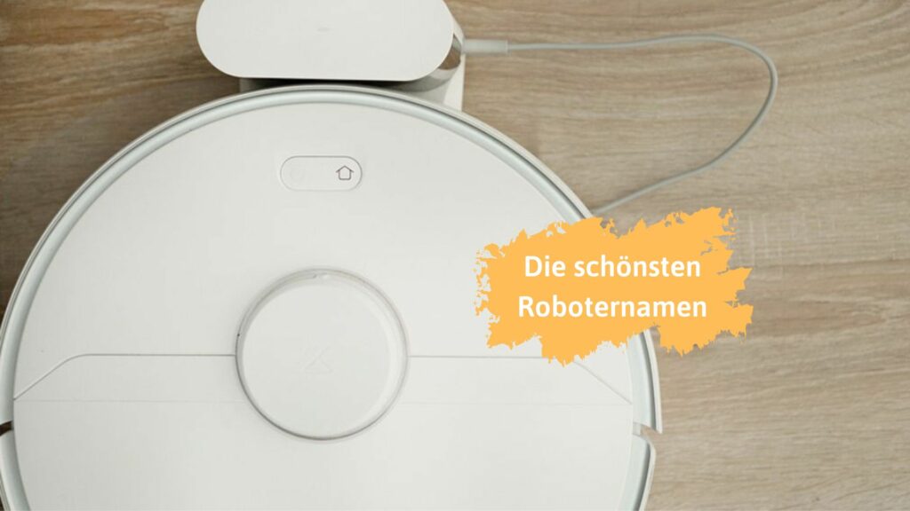 Die schönsten (Saug-) Roboternamen der Welt