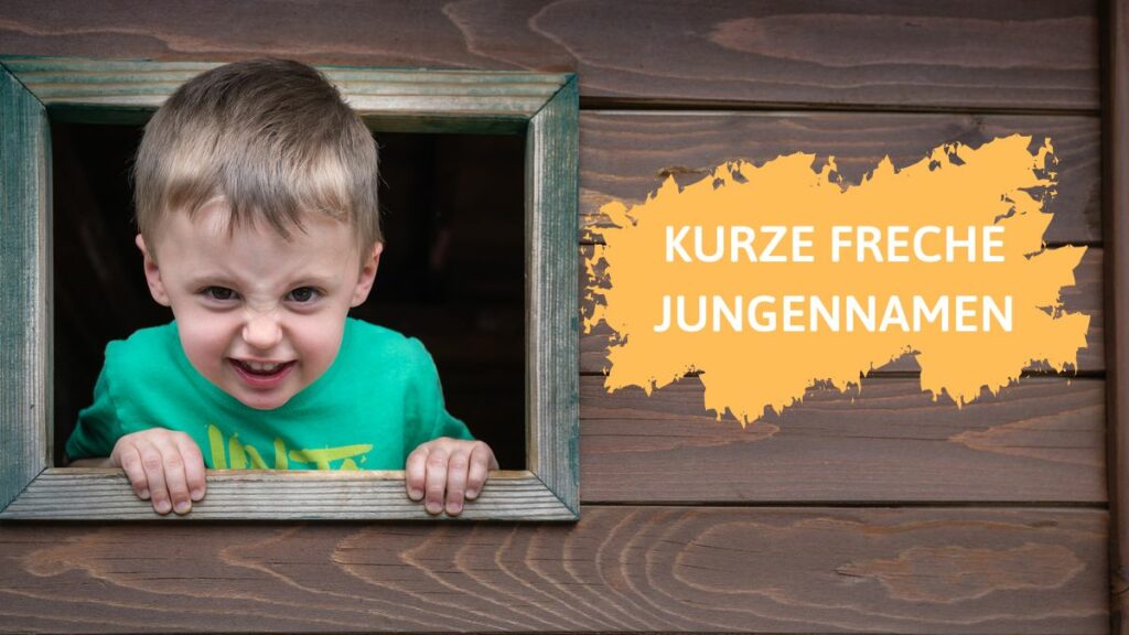 51 kurze freche Jungennamen und ihre Bedeutung