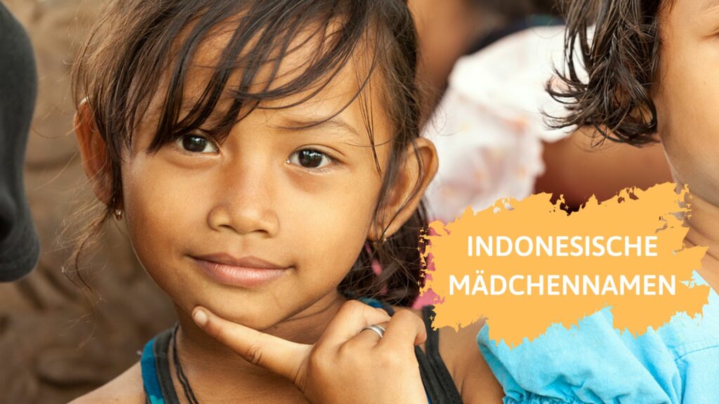 Indonesische Namen für Mädchen: Unsere Top 10 🇮🇩