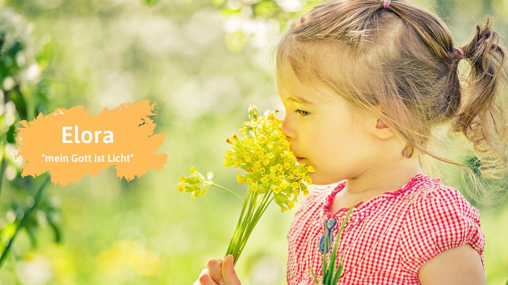 100 seltene Mädchennamen: Elora, mein Gott ist Licht