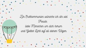 Zur Erstkommunion wünsche ich dir viel Freude, liebe Menschen um dich herum und Gottes Licht auf all deinen Wegen